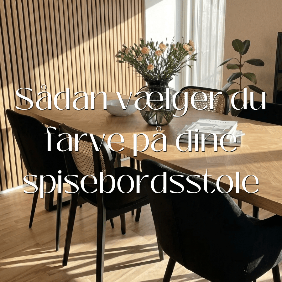Sådan vælger du farve på dine spisebordsstole
