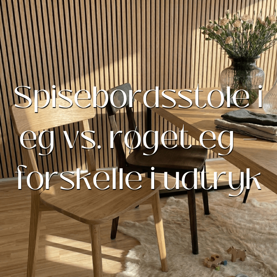 Spisebordsstole i eg vs. røget eg: forskelle i udtryk